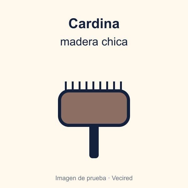 Cardina madera chica